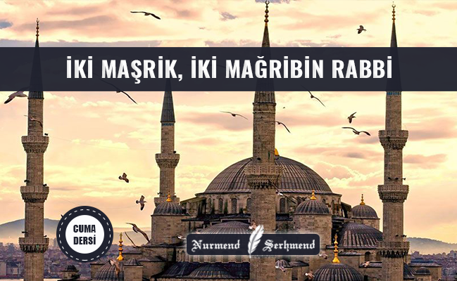 IkiMaşrikIkiMagribinRabbi.png