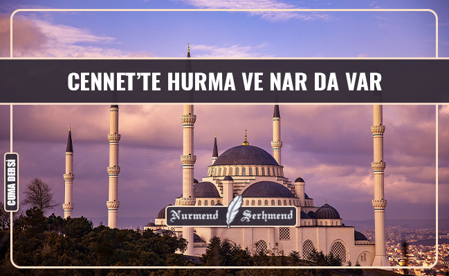 CENNET’TE HURMA VE NAR DA VAR